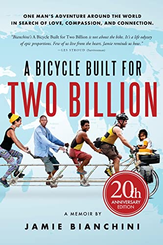 Beispielbild fr A Bicycle Built for Two Billion : One Man's Adventure Around the World in Search of Love, Compassion and Connection zum Verkauf von Better World Books