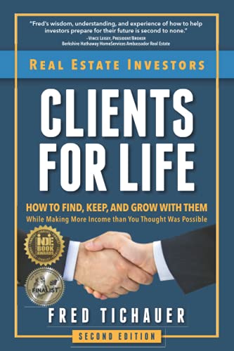 9780996138246: Real Estate Investors - Clients for Life: How to Find, Keep, and Grow with Them While Making More Income Than You Thought Was Possible