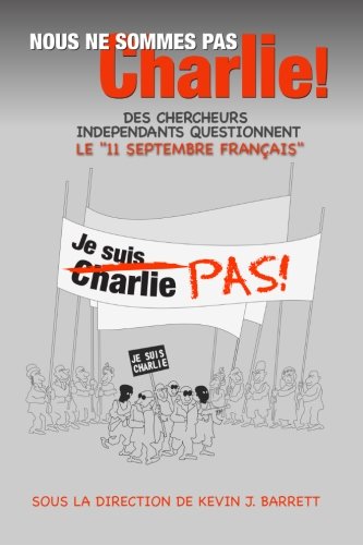 9780996143028: Nous ne sommes pas Charlie!: Des chercheurs indpendants questionnent le "11 septembre" franais
