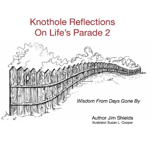 Beispielbild fr Knothole Reflections On Life's Parade 2: Wisdom From Days Gone By: Volume 2 zum Verkauf von Revaluation Books