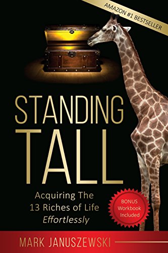 Immagine dell'editore per Standing Tall: Acquiring the 13 Riches of Life Effortlessly venduto da ThriftBooks-Dallas