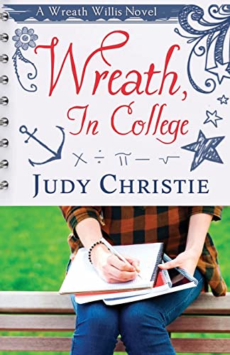 9780996155076: Wreath, In College: A Wreath Willis Novel: Volume 3 (The Wreath Willis Series)