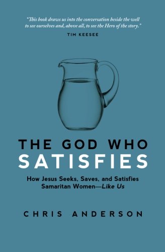 Stock image for The God Who Satisfies: How Jesus Seeks, Saves, and Satisfies Samaritan Women"Like Us for sale by ThriftBooks-Atlanta
