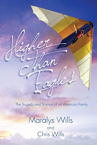 9780996167550: Higher Than Eagles: The Tragedy and Triumph of an American Family