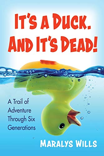 Beispielbild fr It's a Duck. And It's Dead!: A trail of adventure through six generations zum Verkauf von Lucky's Textbooks