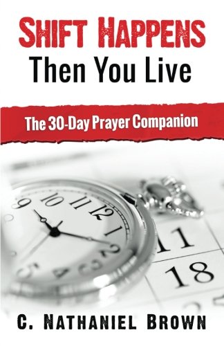 Beispielbild fr Shift Happens Then You Live: The 30-Day Prayer Companion (The Shift Series) zum Verkauf von ThriftBooks-Dallas