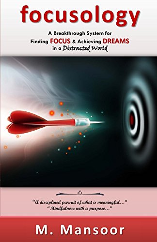 Stock image for Focusology: A Breakthrough System for Finding FOCUS & Achieving DREAMS in a Distracted World! for sale by Lucky's Textbooks