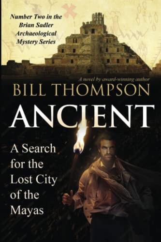 Stock image for Ancient: A Search for the Lost City of the Mayas (Brian Sadler Ar for sale by Hawking Books