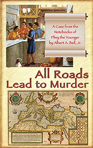 Imagen de archivo de All Roads Lead to Murder: A Case from the Notebooks of Pliny the Younger a la venta por HPB Inc.