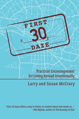 Stock image for The First 30 Daze: Practical Encouragement for Living Abroad Intentionally for sale by Jenson Books Inc