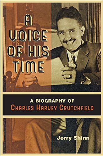 Stock image for A Voice of His Time: A Biography of Charles Harvey Crutchfield for sale by ThriftBooks-Dallas