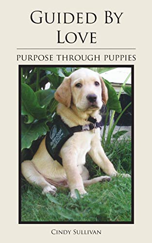 Stock image for Guided By Love: Purpose Through Puppies for sale by Decluttr