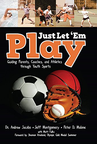 Imagen de archivo de Just Let 'em Play: Guiding Parents, Coaches and Athletes Through Youth Sports a la venta por Gulf Coast Books