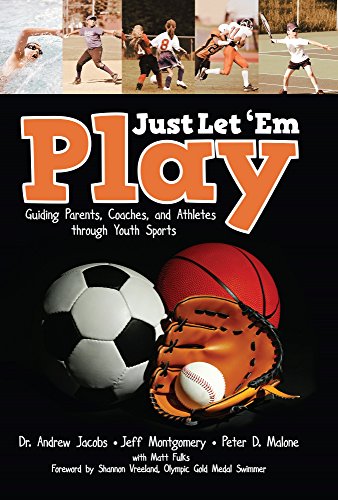 Stock image for Just Let 'em Play : Guiding Parents, Coaches and Athletes Through Youth Sports for sale by Better World Books