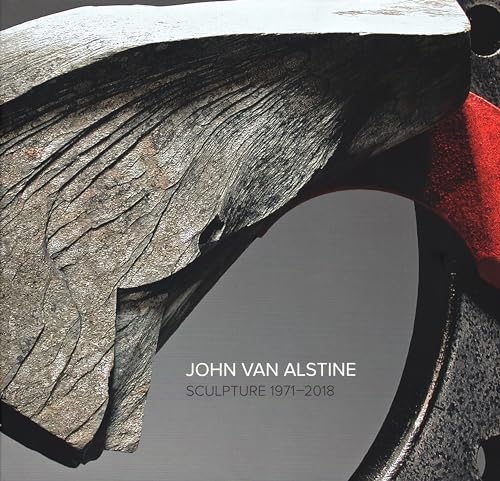 Stock image for John Van Alstine: Sculpture 1971-2018 for sale by Save With Sam