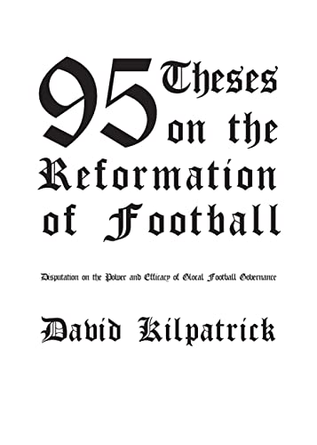 9780996205832: 95 Theses on the Reformation of Football