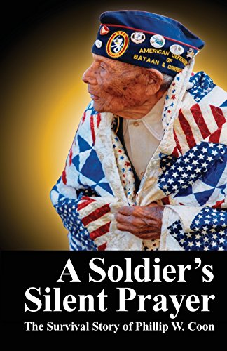 Stock image for A Soldier's Silent Prayer: The Survival Story of Phillip W. Coon for sale by BuenaWave