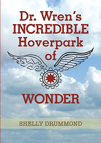 Stock image for Dr. Wren's Incredible Hoverpark of Wonder for sale by Patrico Books