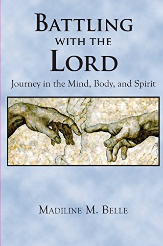 9780996212410: Battling with the Lord: Journey in the Mind, Body, and Spirit