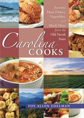 9780996214018: Carolina Cooks: Favorite Main Dishes, Vegetables and Much More from the Old North State
