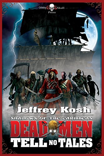 Dead Men Tell No Tales - Kosh, Jeffrey