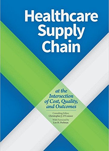 Beispielbild fr Healthcare Supply Chain: At the Intersection of Cost, Quality, and Outcomes zum Verkauf von SecondSale