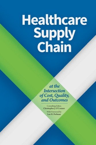 Stock image for Healthcare Supply Chain: At the Intersection of Cost, Quality, and Outcomes for sale by SecondSale
