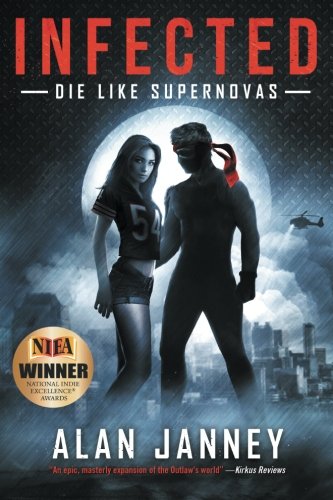 Beispielbild fr Infected: Die Like Supernovas (The Outlaw) zum Verkauf von Half Price Books Inc.