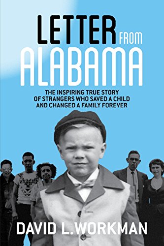 9780996230919: Letter from Alabama: The Inspiring True Story of Strangers Who Saved a Child and Changed a Family Forever