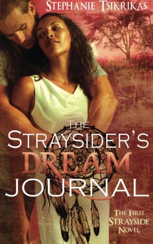 9780996231701: The Straysider's Dream Journal: The First Strayside Novel: Volume 1