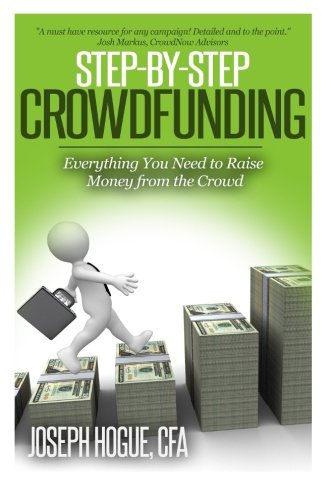 Stock image for Step by Step Crowdfunding: Everything You Need to Raise Money From the Crowd for sale by Open Books