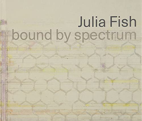 Beispielbild fr Julia Fish: bound by spectrum zum Verkauf von THE SAINT BOOKSTORE