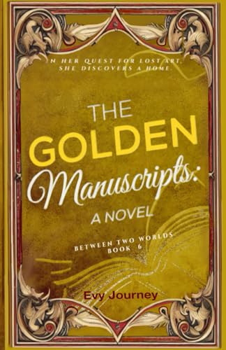 Beispielbild fr The Golden Manuscripts: A Novel (Between Two Worlds) zum Verkauf von Wonder Book