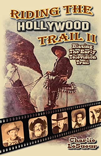 Stock image for Riding the Hollywood Trail II: Blazing the Early Television Trail for sale by Decluttr