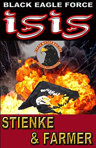 9780996248372: Black Eagle Force: ISIS