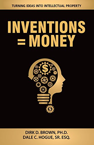 Beispielbild fr Inventions = Money: Turning Ideas Into Intellectual Property - A Manual for Patent Engineers & Scientists zum Verkauf von Lucky's Textbooks