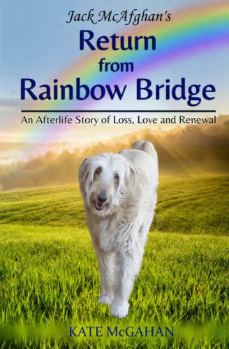 Stock image for Jack McAfghan's Return from Rainbow Bridge (Jack McAfghan Pet Loss Trilogy) for sale by HPB-Ruby