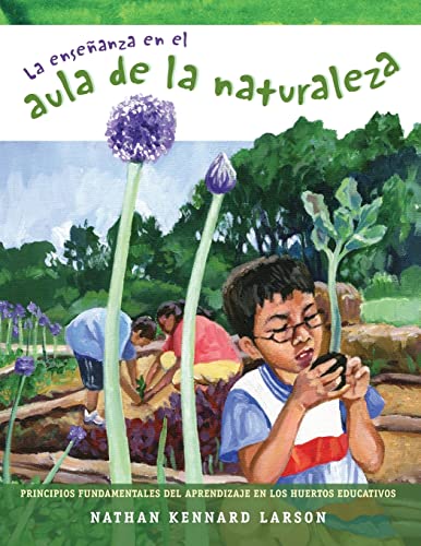 Imagen de archivo de La enseanza en el aula de la naturaleza: Principios fundamentales del aprendizaje en los huertos educativos -Language: spanish a la venta por GreatBookPrices