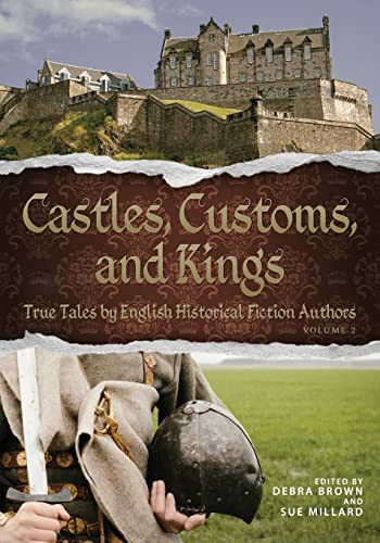 Beispielbild fr Castles, Customs, and Kings: True Tales by English Historical Fiction Authors (Paperback or Softback) zum Verkauf von BargainBookStores