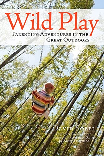 9780996267694: Wild Play: Parenting Adventures in the Great Outdoors