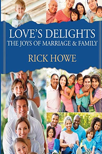 Stock image for Love's Delights: The Joys of Marriage and Family for sale by Lucky's Textbooks