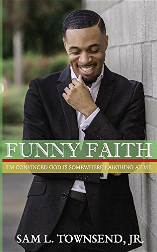 Stock image for FUNNY FAITH: I'm Convinced God is Somewhere Laughing at Me for sale by Revaluation Books