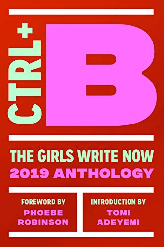 Beispielbild fr Ctrl + B: The Girls Write Now 2019 Anthology zum Verkauf von Strand Book Store, ABAA