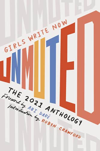 Stock image for Girls Write Now Unmuted: The 2021 Anthology for sale by Strand Book Store, ABAA