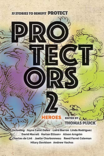 Stock image for Protectors 2: Heroes: Stories to Benefit PROTECT (Protectors Anthologies) for sale by Lucky's Textbooks