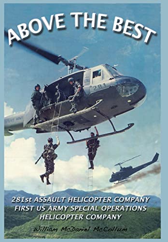 Imagen de archivo de Above the Best: 281st Assault Helicopter Company First US Army Special Operations Helicopter Company a la venta por The Book Shelf