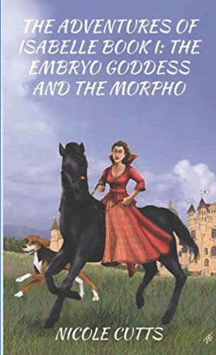 Beispielbild fr The Adventures of Isabelle Book I: The Embryo Goddess and the Morpho zum Verkauf von Wonder Book