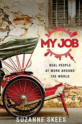 Imagen de archivo de My Job: Real People at Work Around the World a la venta por Green Street Books