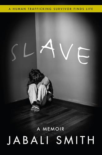 9780996295147: Slave: A Human Trafficking Survivor Finds Life