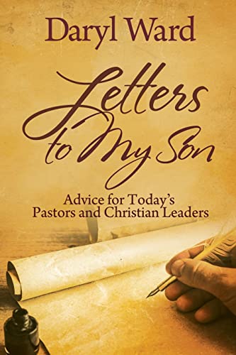 Beispielbild fr Letters to My Son: Advice for Today's Pastors and Christian Leaders zum Verkauf von Buchpark